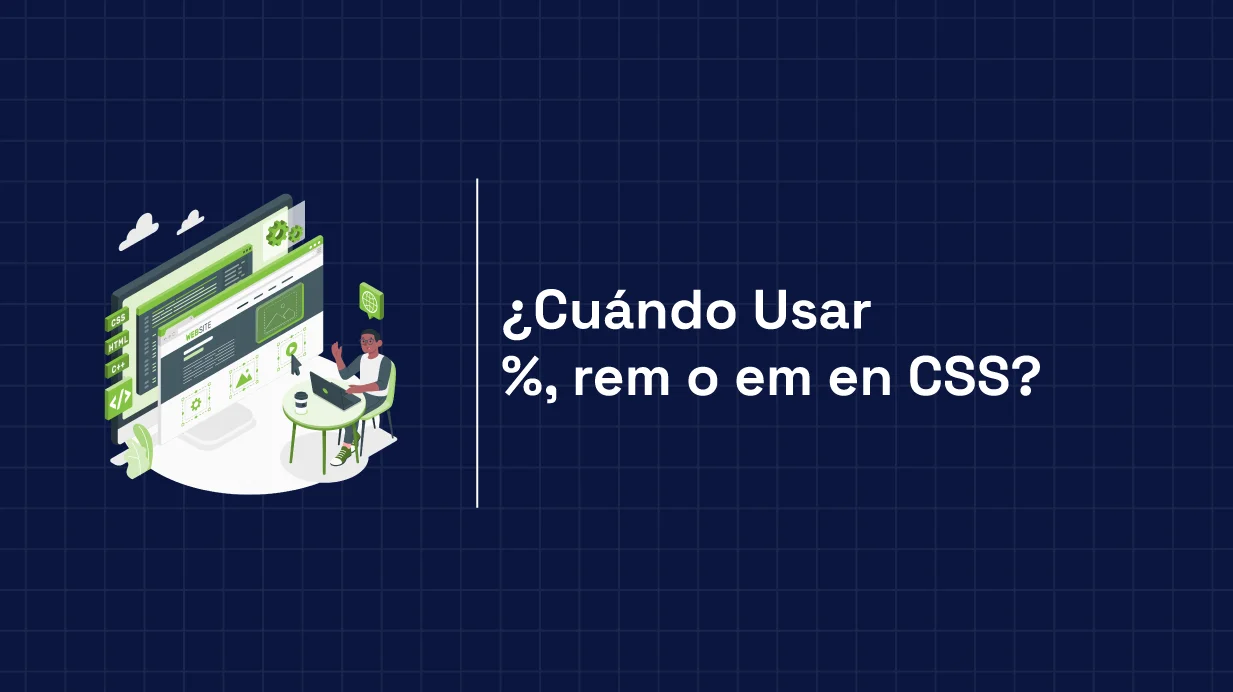 Cuándo Usar % rem o em en CSS