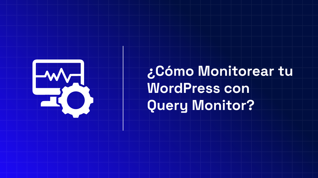 Como monitorear tu wordpress com query monitor
